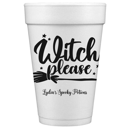 Witch Please Styrofoam Cups